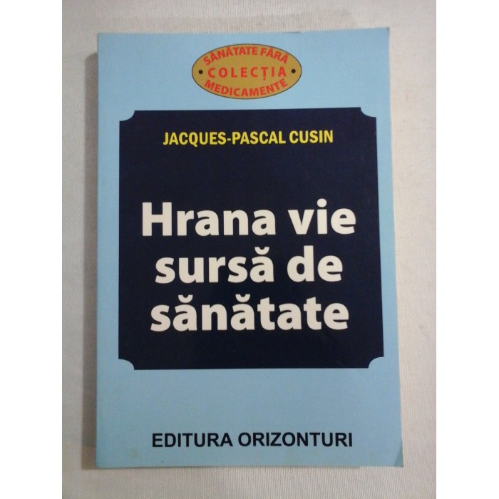    HRANA  VIE  SURSA  DE  SANATATE  -  Jacques-Pascal  CUSIN  